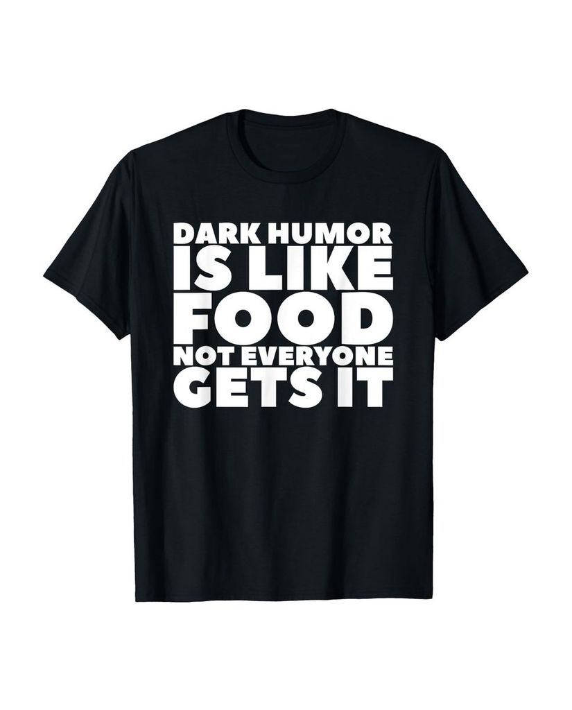 Lustiger T-Shirt „Dunkler Humor ist wie Essen, nicht jeder“ | lustige-tshirts.de