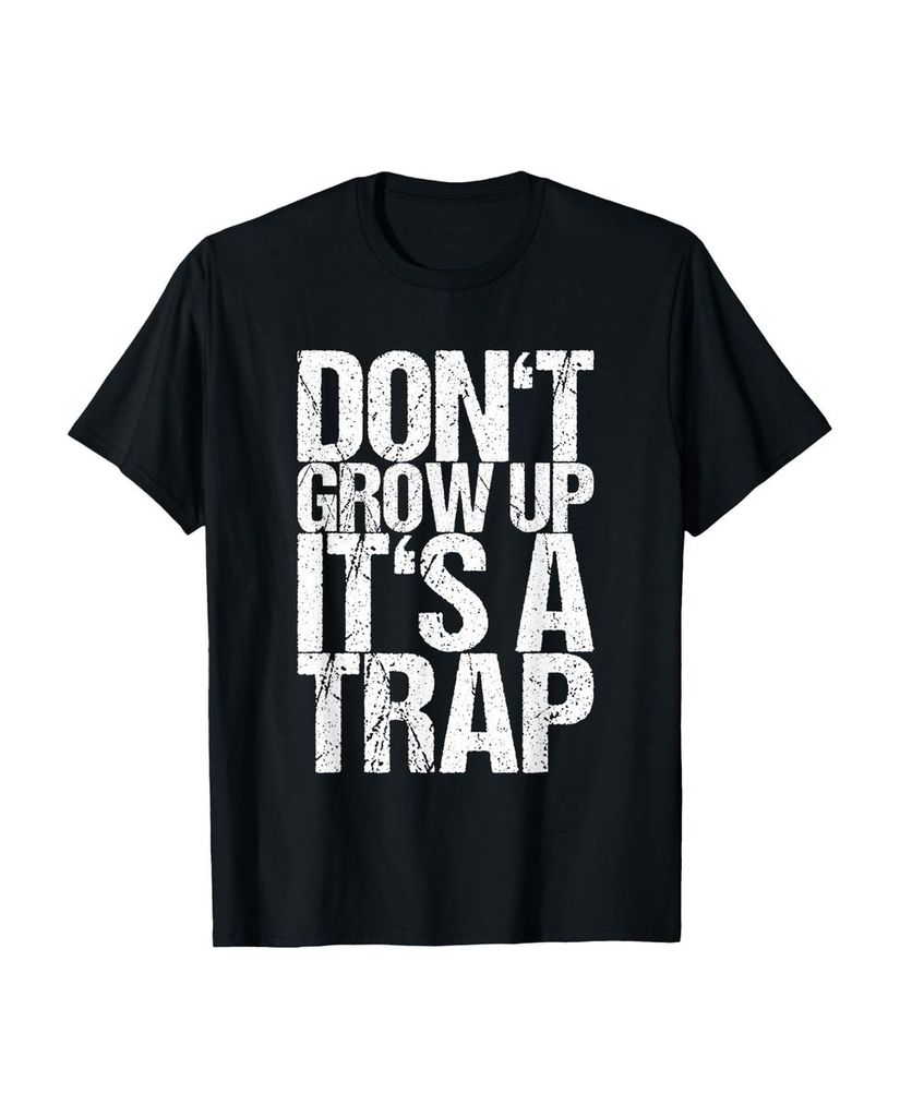 Lustiger T-Shirt „Werde nicht erwachsen Es ist eine Falle“ | lustige-tshirts.de