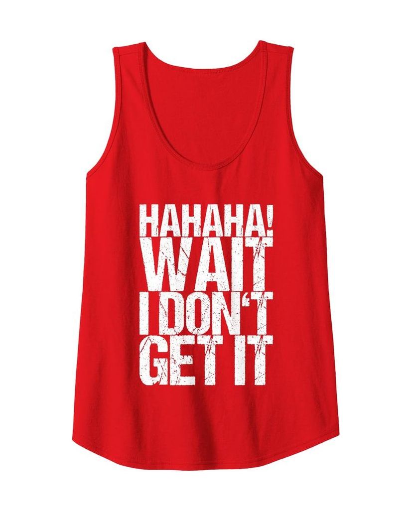 Lustiges Musik Tanktop „Hahaha! Wait I Don't Get It“ – Ansicht 11