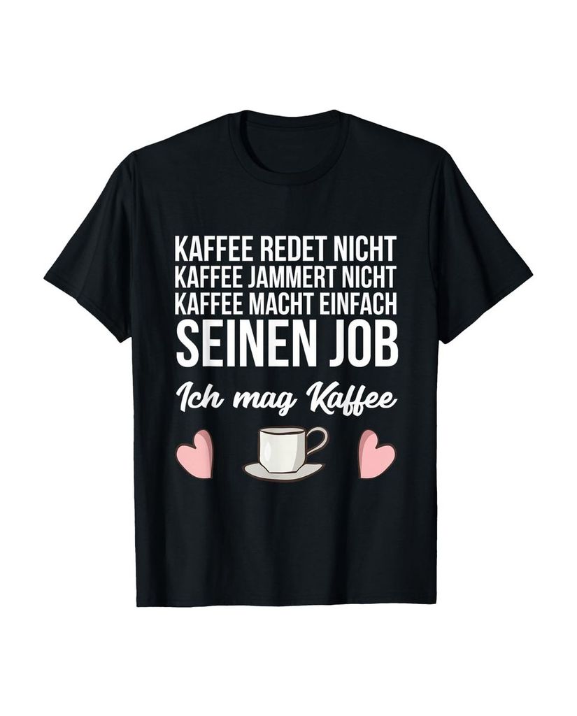 Lustiger T-Shirt „Kaffee redet nicht - ich mag Kaffee“ | lustige-tshirts.de