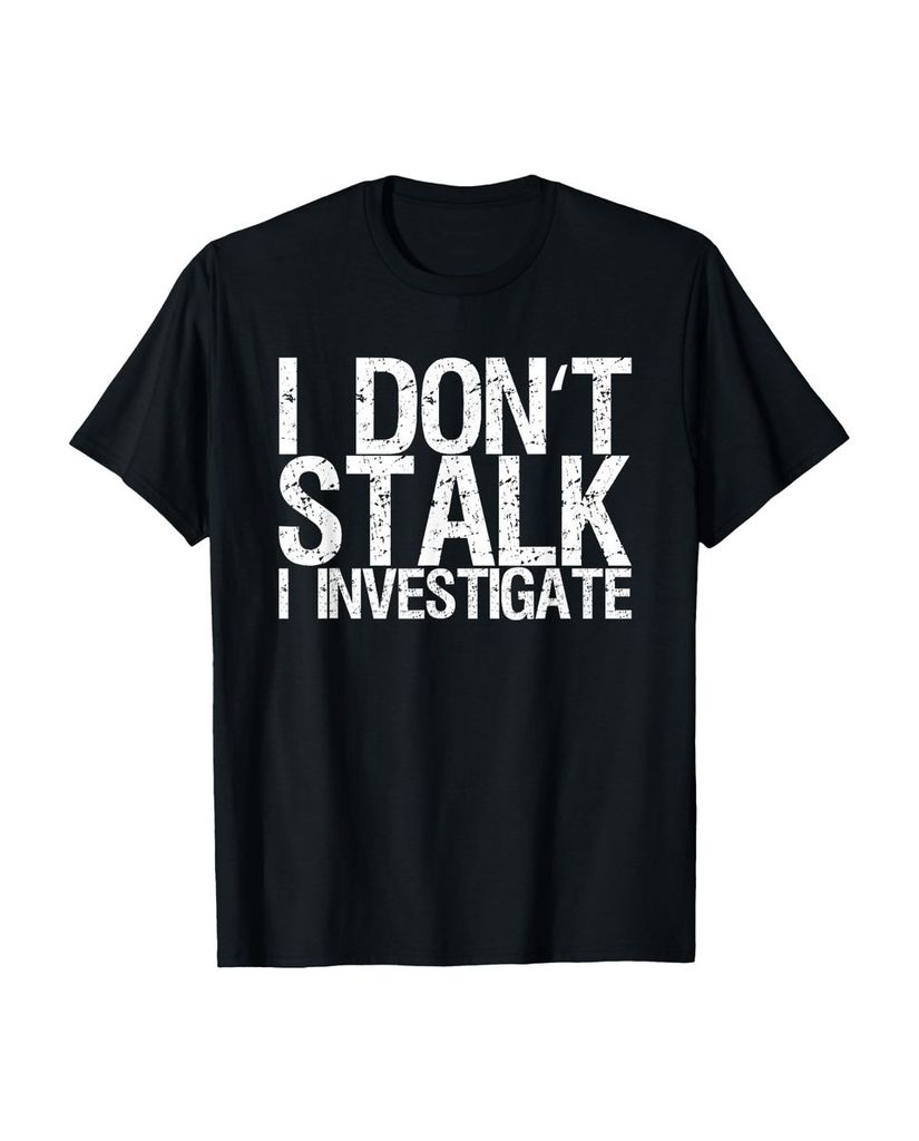 Lustiger T-Shirt „Ich stalke nicht ich untersuche“ | lustige-tshirts.de