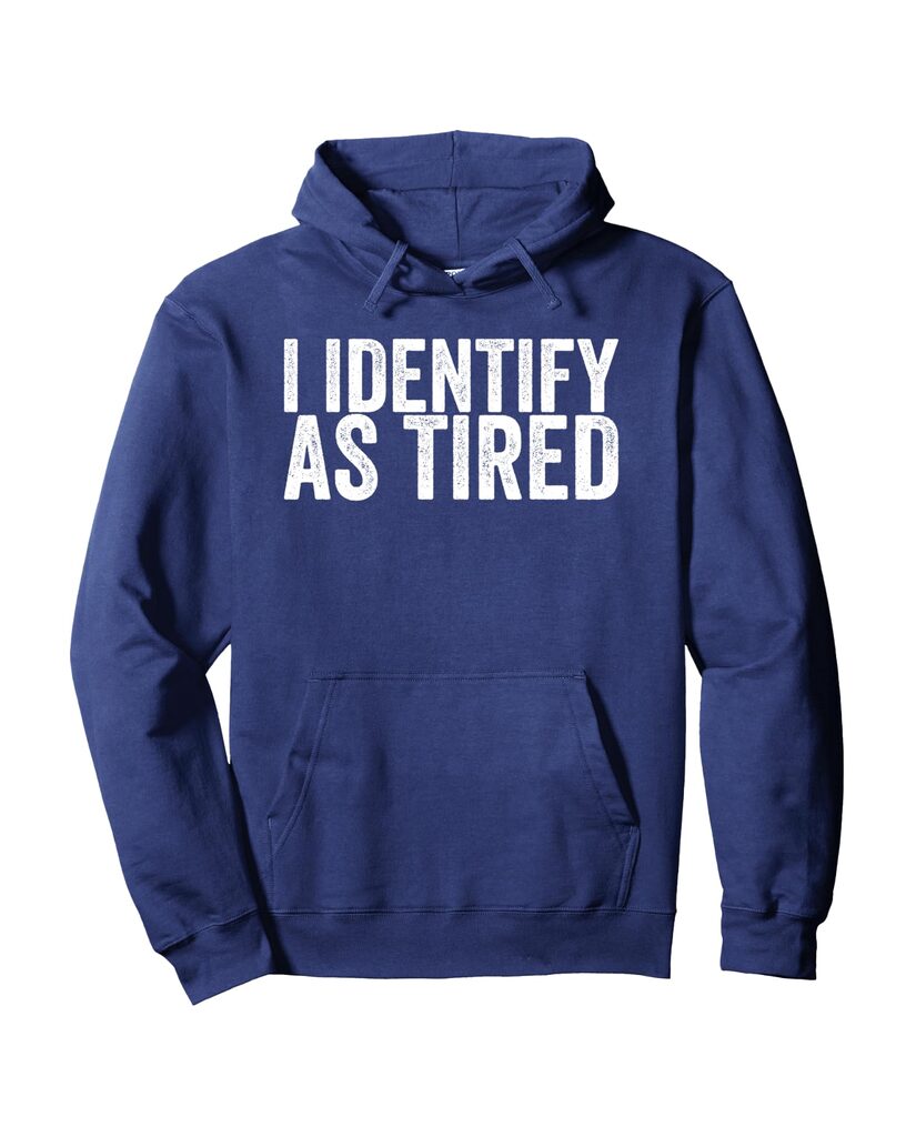 Lustiger Pflege Hoodie „I Identify As Tired“ – Ansicht 5