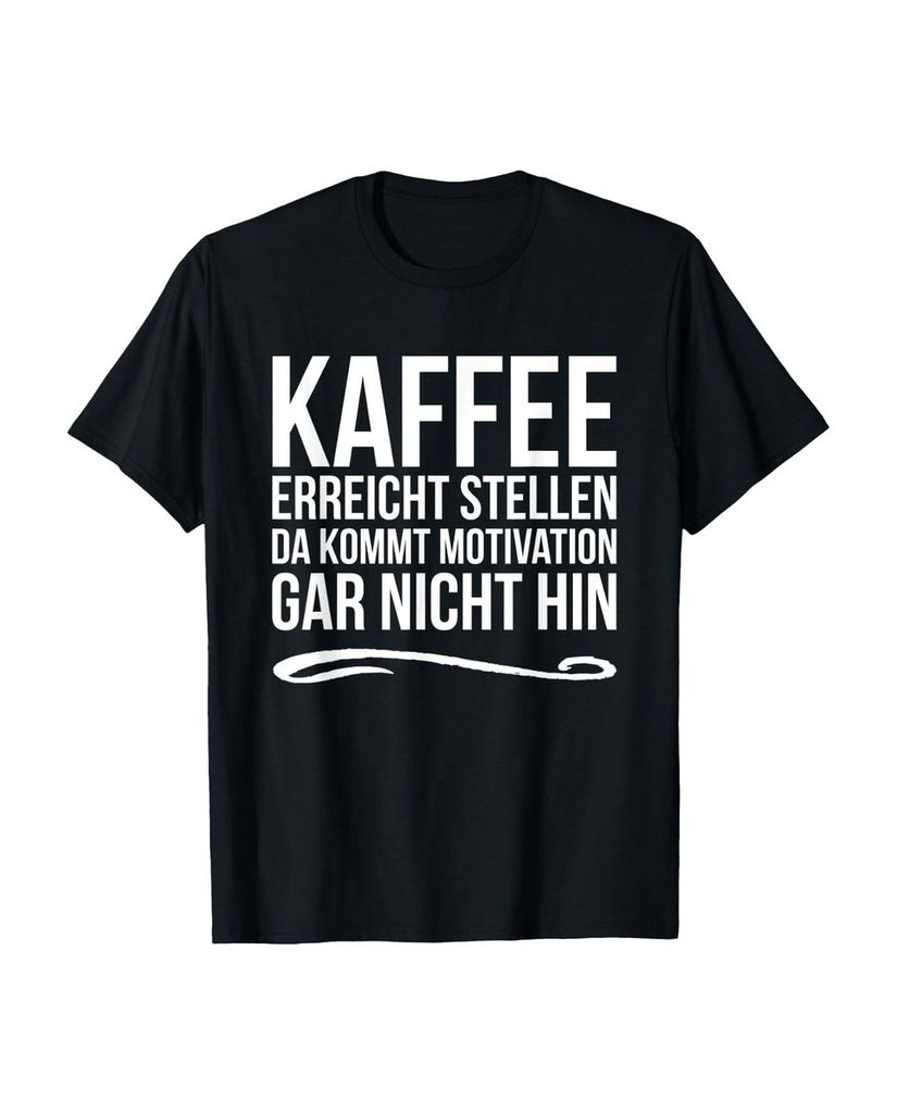 Lustiger T-Shirt „Kaffee erreicht stellen - Motivation“ | lustige-tshirts.de