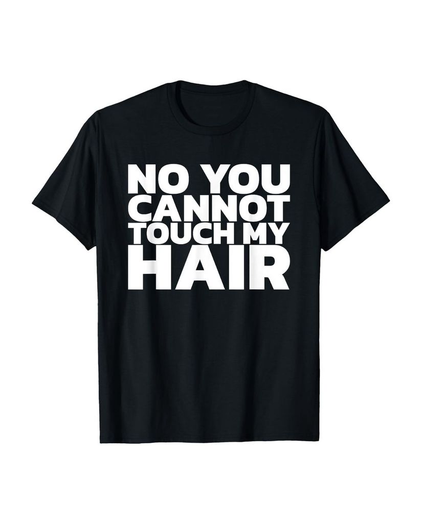 Lustiger T-Shirt „Nein, du kannst meine Haare nicht“ | lustige-tshirts.de