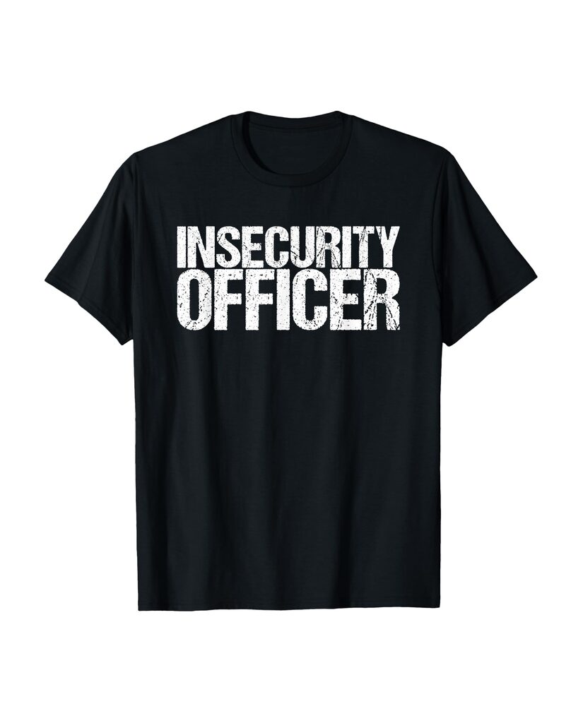 Lustiges T-Shirt „Insecurity Officer“ – Ansicht 2