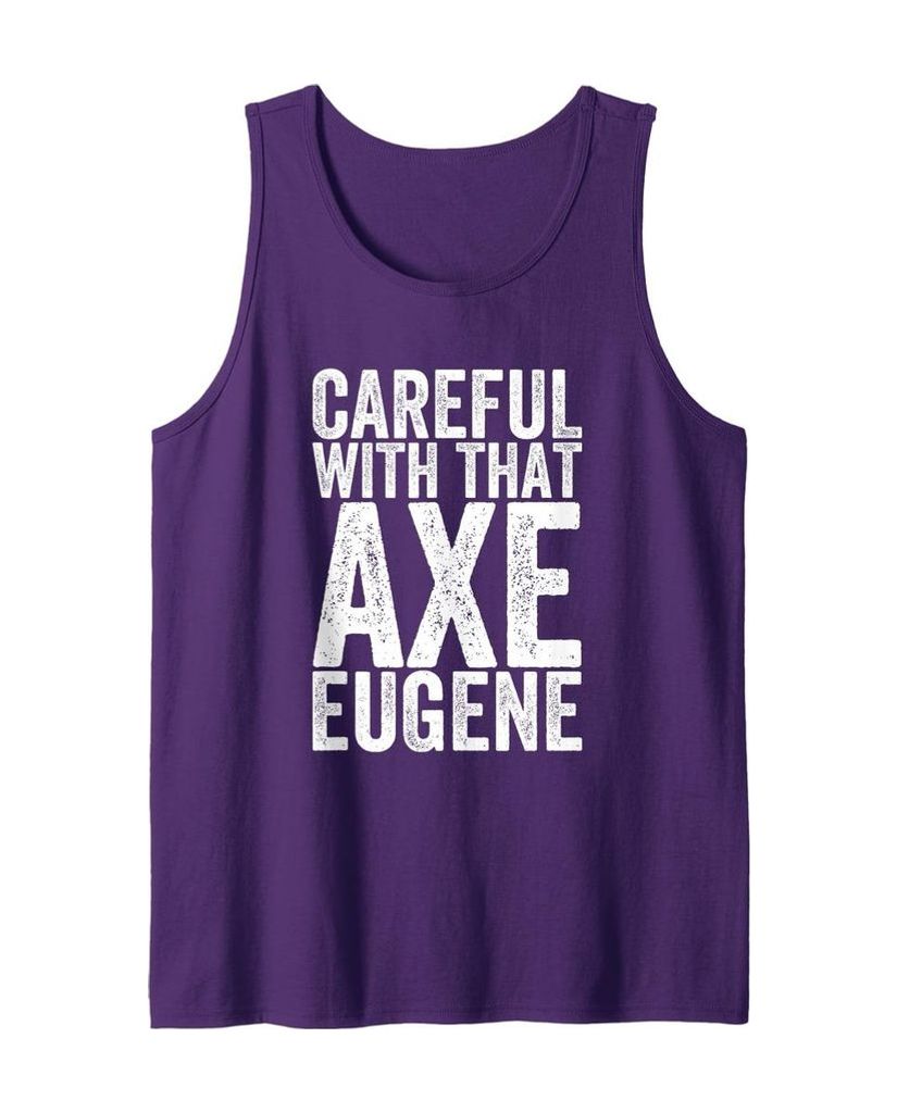 Tanktop „Vorsicht mit der Axt Eugene“ mit Pointe im Namen – Ansicht 14