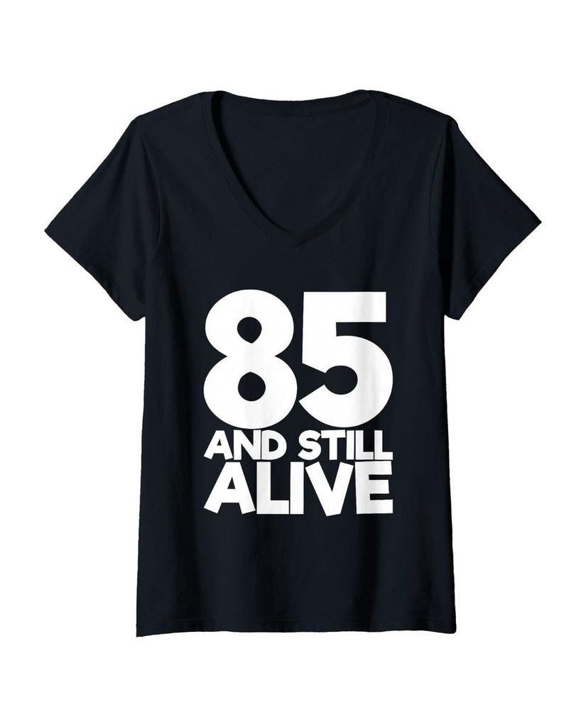 Lustiger T-Shirt mit V-Ausschnitt „85 And Still Alive 85.“ | lustige-tshirts.de