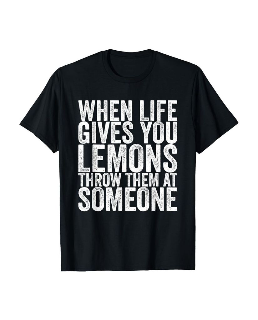 Lustiger T-Shirt „Wenn das Leben dir Zitronen gibt wirf“ | lustige-tshirts.de