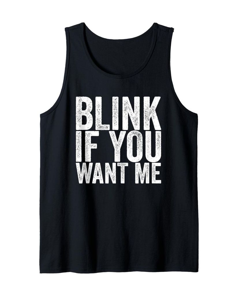 Lustiger Tank Top „Blinzle wenn du mich willst“ | lustige-tshirts.de