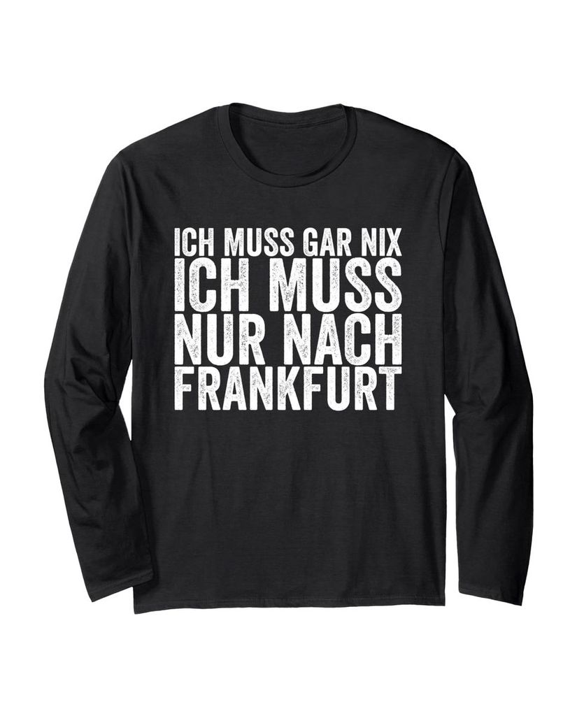 Lustiger Langarmshirt „Ich Muss Gar Nix Ich Muss Nur Nach“ | lustige-tshirts.de