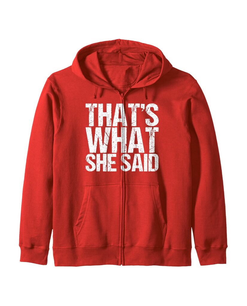 Lustige Sweatjacke „That's What She Said“ – Ansicht 3