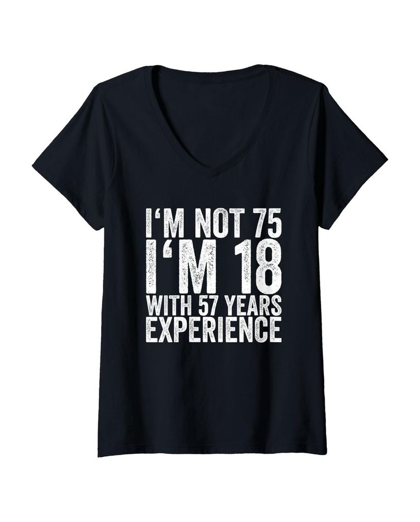 Lustiger T-Shirt „Not 75. Ich bin 18 Jahre alt mit 57“ | lustige-tshirts.de