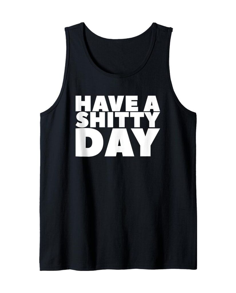 Lustiges Tanktop „Have a Shitty Day“ – Ansicht 2