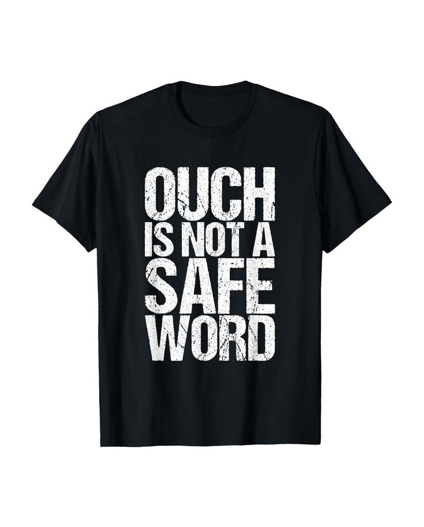 Lustiger T-Shirt „Ouch Is Not A Safe Word BDSM“ | lustige-tshirts.de