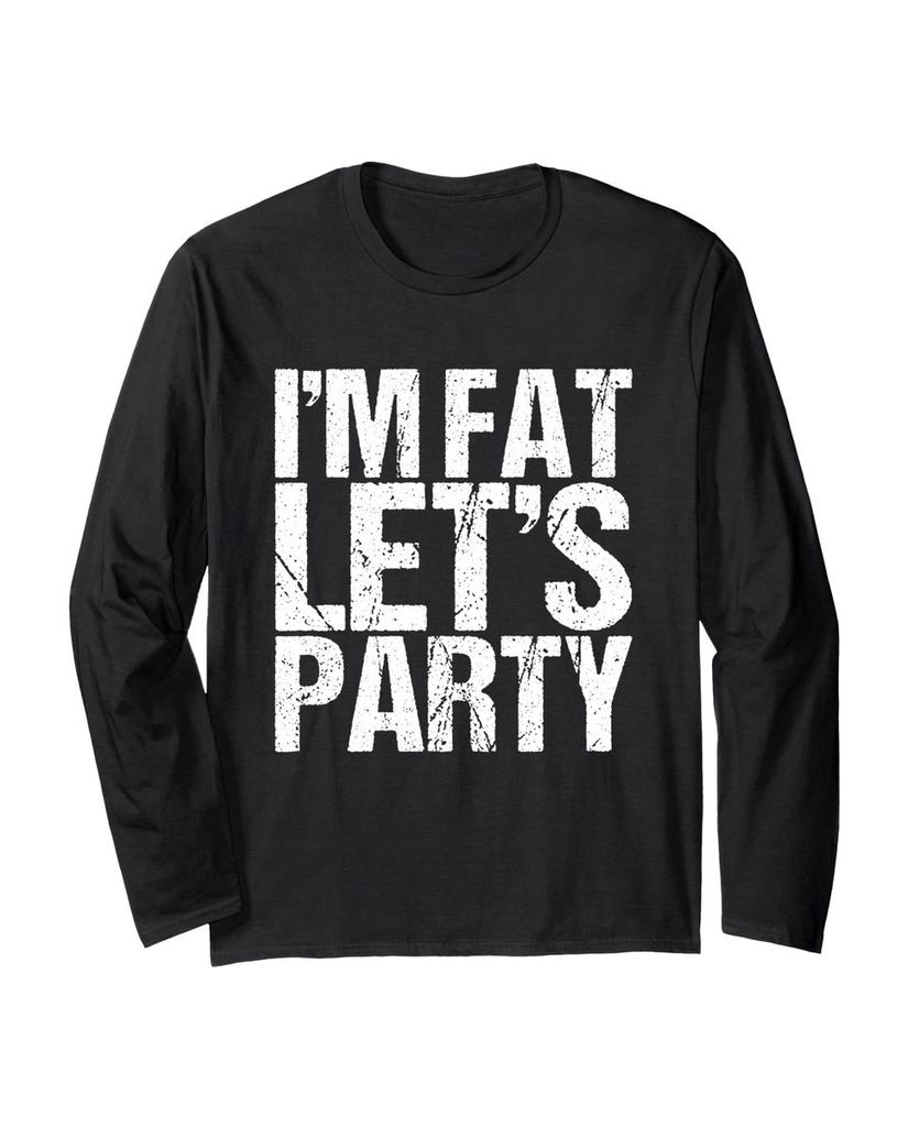 Lustiger Langarmshirt „I'm Fat Let's Party Funny“ | lustige-tshirts.de