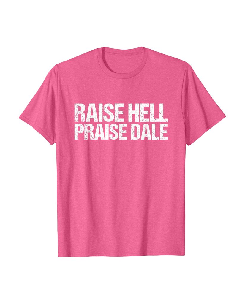 Witziges Geburtstags T-Shirt „Raise Hell Praise Dale“ – Ansicht 5