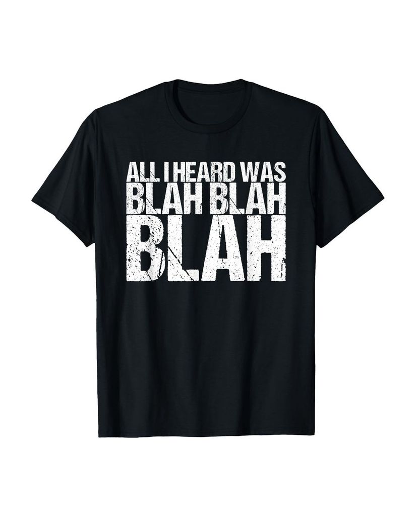 Lustiger T-Shirt „Alles was ich hörte war Blah Blah Blah“ | lustige-tshirts.de