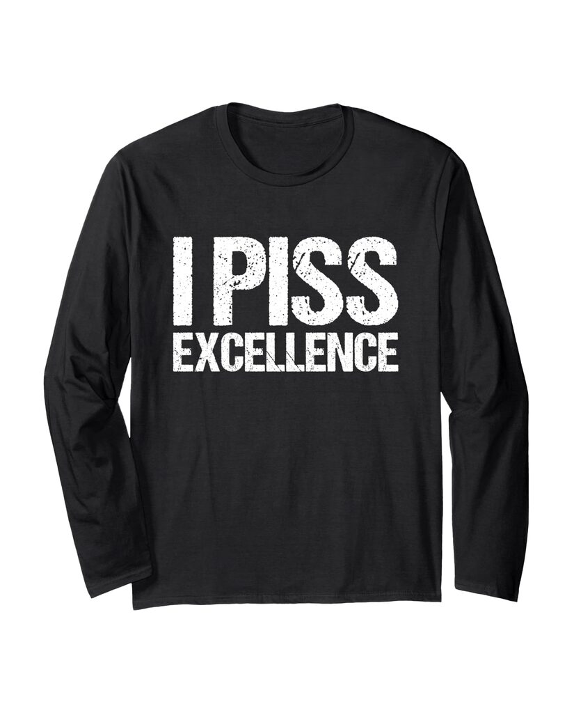 Lustiges Geburtstags Langarmshirt „I Piss Excellence“ – Ansicht 2