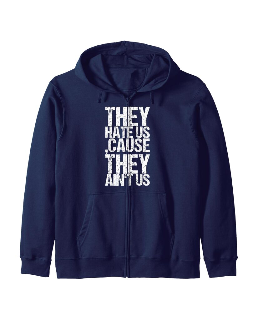Humorvolle Geburtstags Sweatjacke „They Hate Us Cause They Ain't Us“ – Ansicht 5