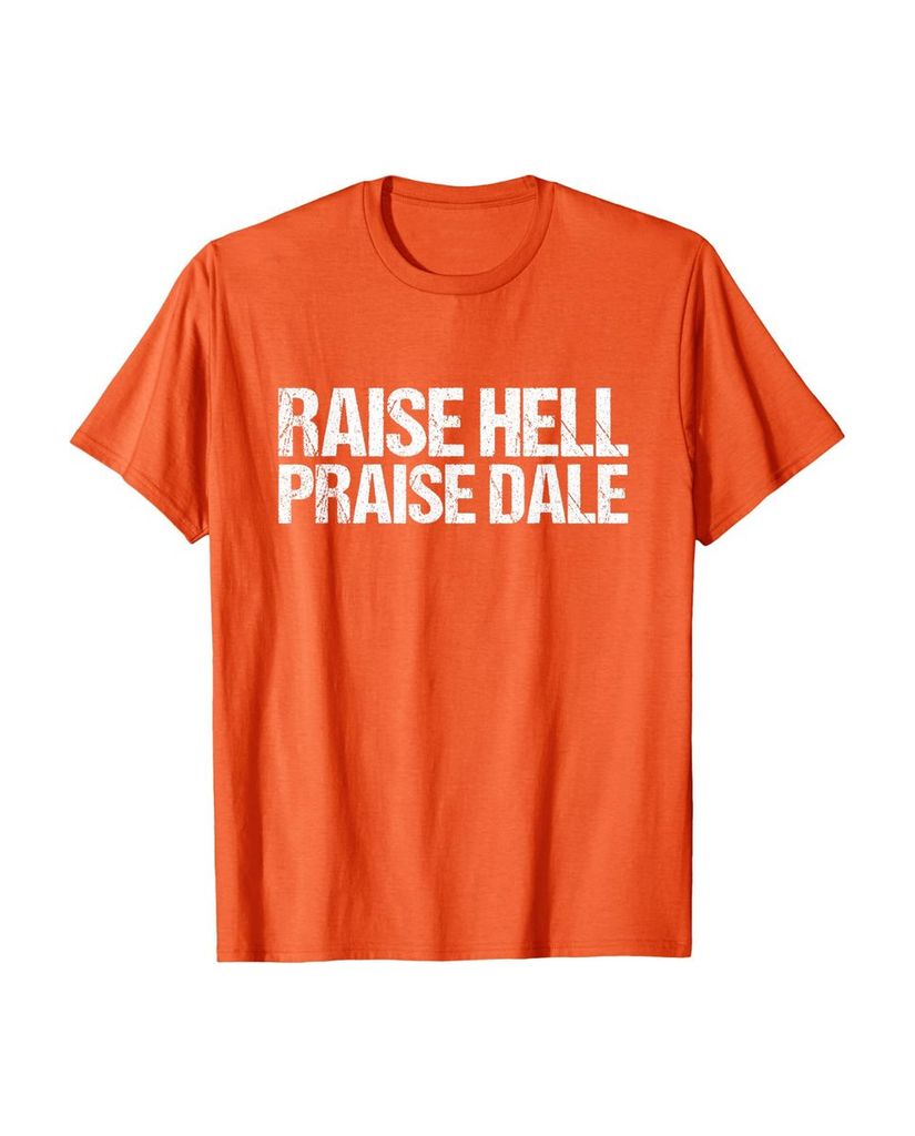 Witziges Geburtstags T-Shirt „Raise Hell Praise Dale“ – Ansicht 50