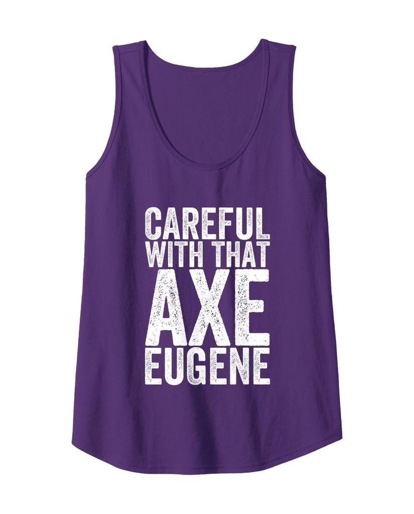 Tanktop „Vorsicht mit der Axt Eugene“ mit Pointe im Namen – Ansicht 11