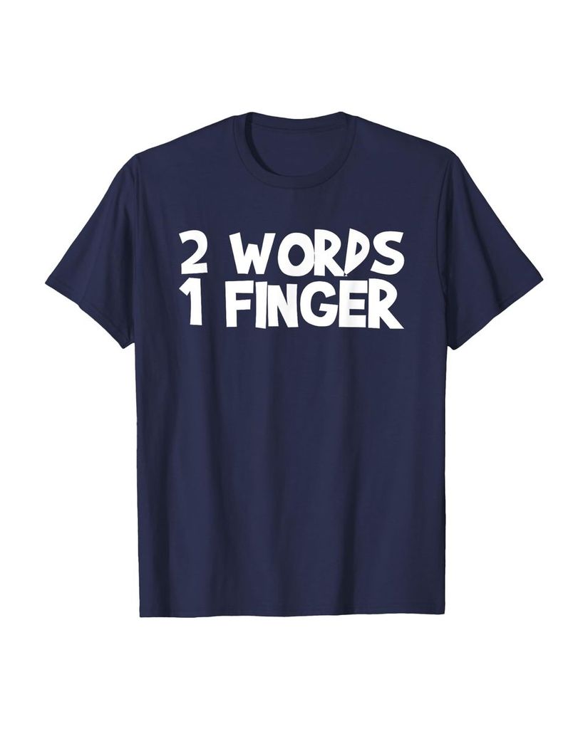 Witziges Geburtstags T-Shirt „2 Words 1 Finger“ – Ansicht 30