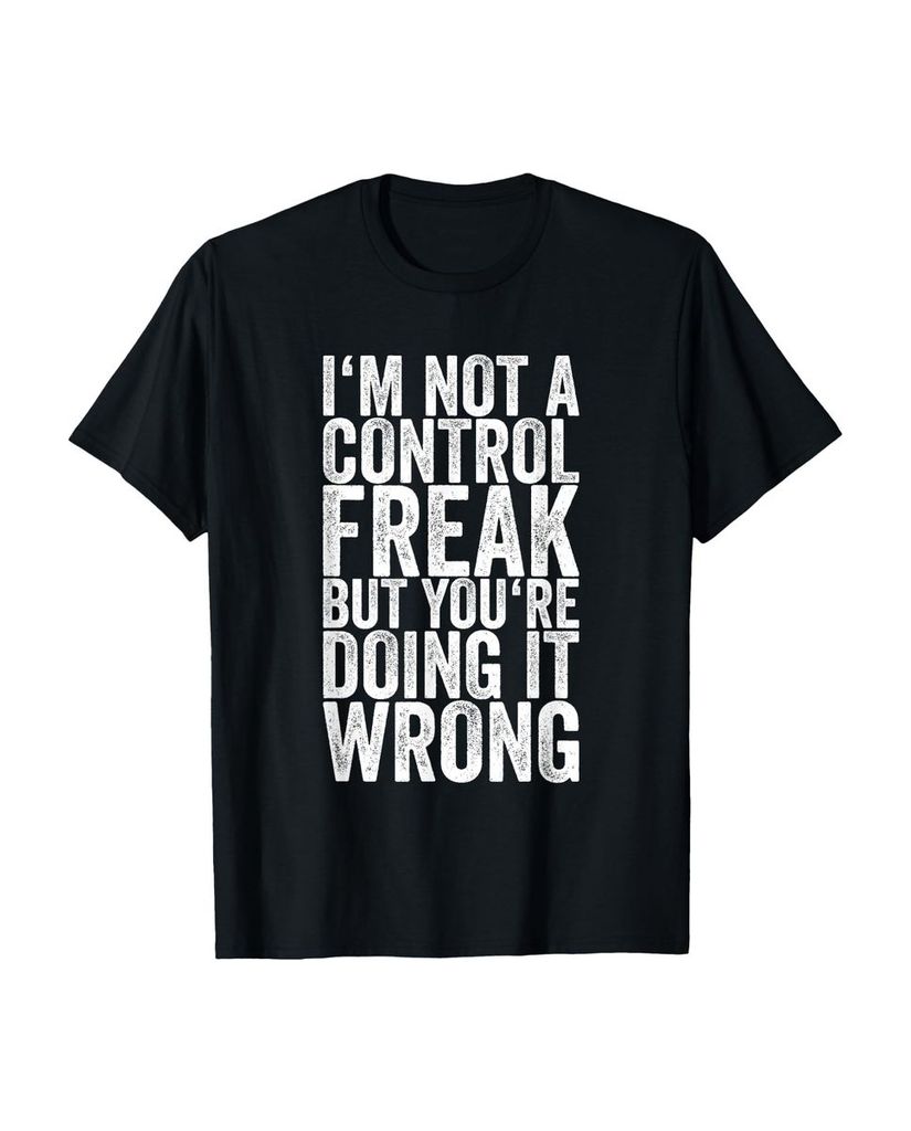 Lustiger T-Shirt „Ich bin kein Kontrollfreak aber du“ | lustige-tshirts.de
