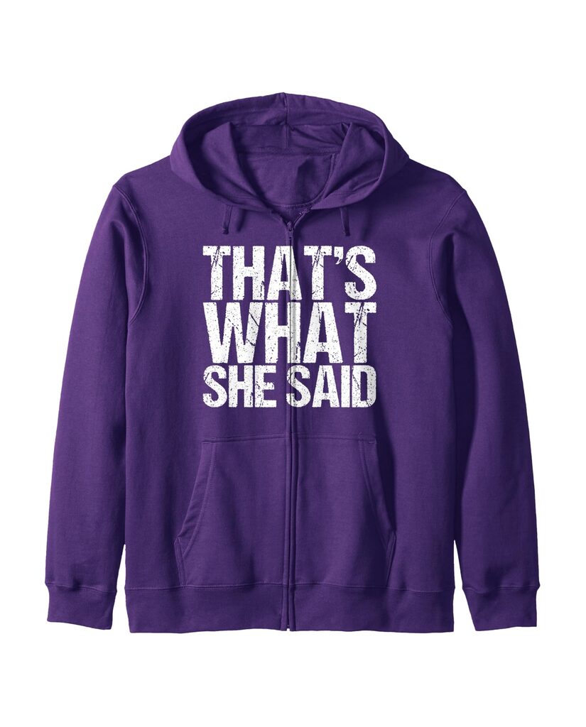 Lustige Sweatjacke „That's What She Said“ – Ansicht 7