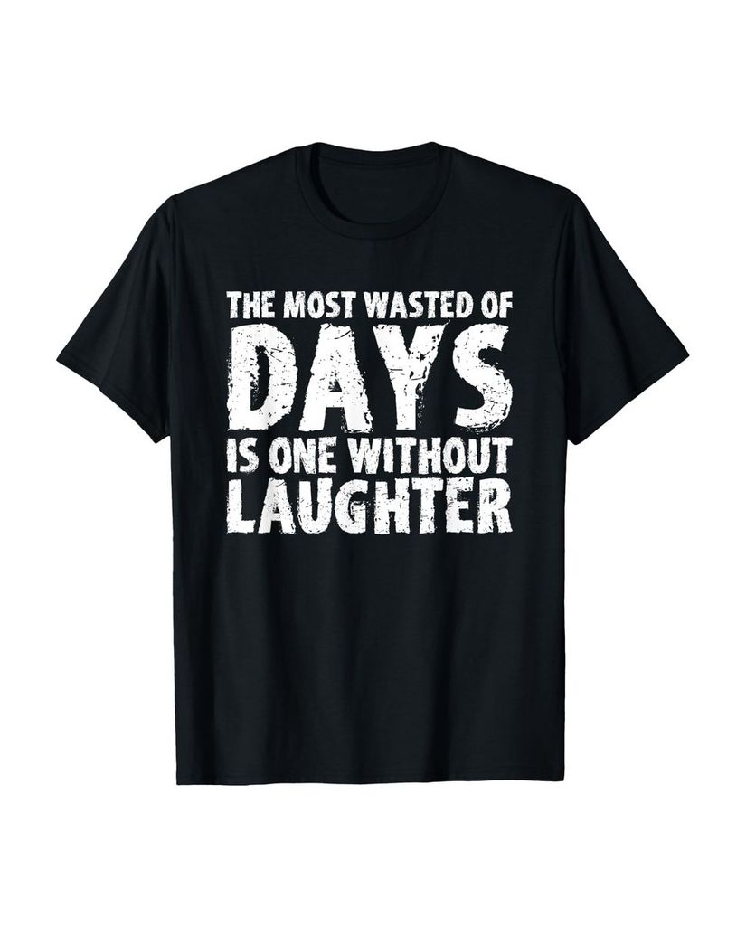 Lustiger T-Shirt „Der verschwendetste Tag ist der, an dem“ | lustige-tshirts.de