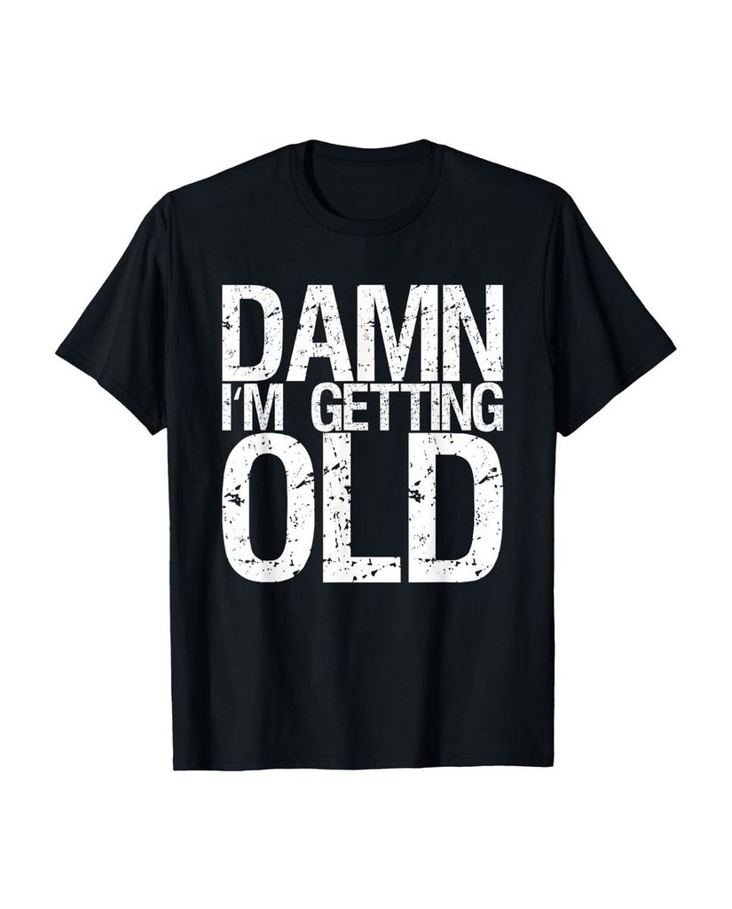 Lustiger T-Shirt „Verdammt, ich werde alt“ | lustige-tshirts.de
