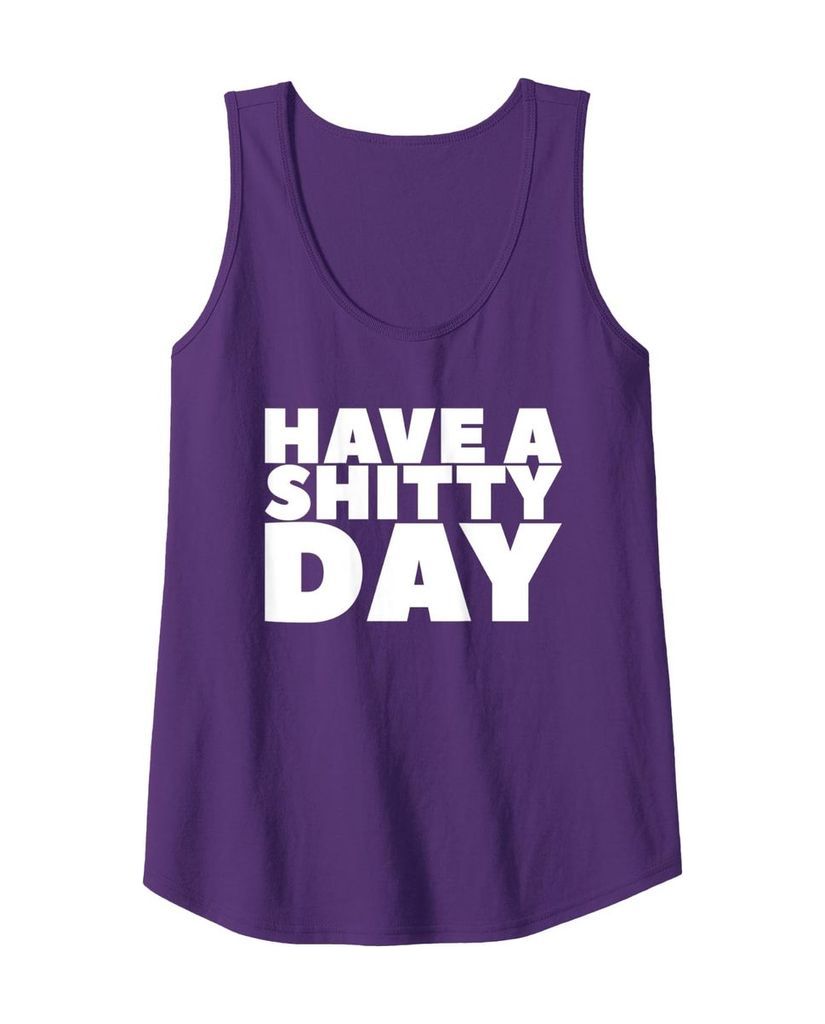 Lustiges Tanktop „Have a Shitty Day“ – Ansicht 12
