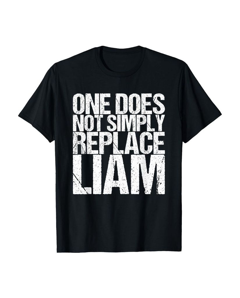Lustiger T-Shirt „Man ersetzt Liam Nicht einfach“ | lustige-tshirts.de