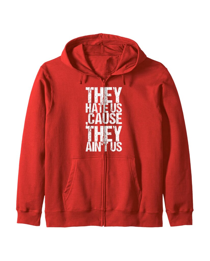 Humorvolle Geburtstags Sweatjacke „They Hate Us Cause They Ain't Us“ – Ansicht 3