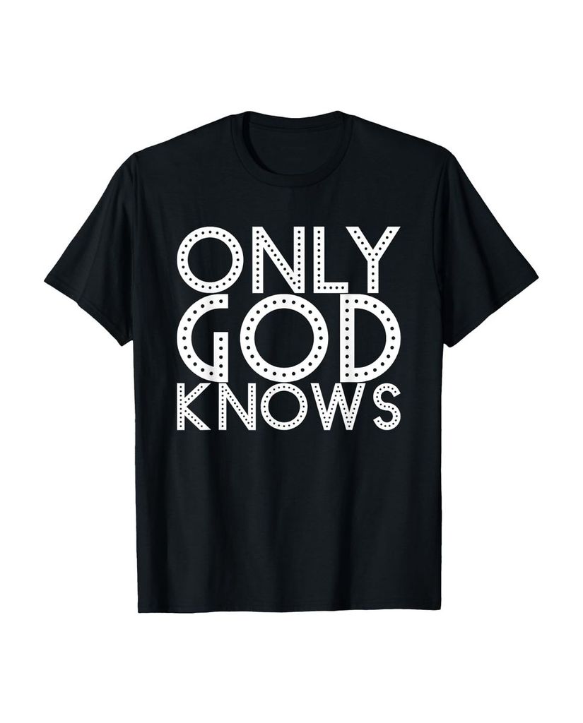 Lustiger T-Shirt „Nur Gott weiß“ | lustige-tshirts.de