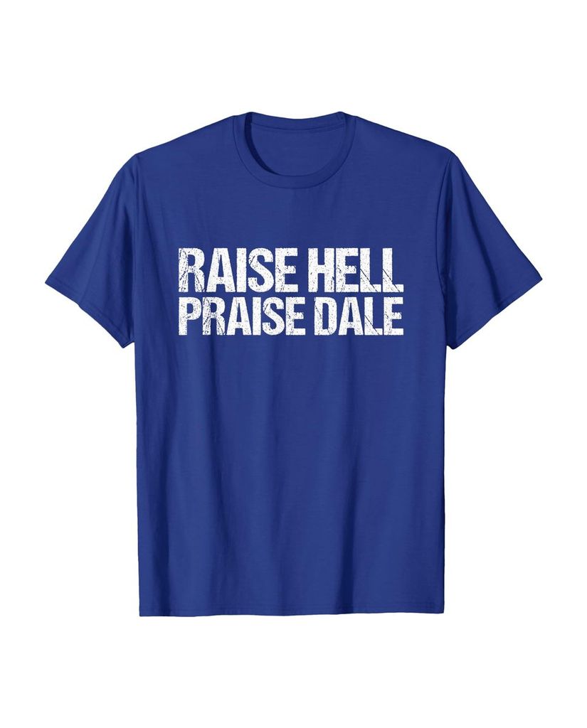 Witziges Geburtstags T-Shirt „Raise Hell Praise Dale“ – Ansicht 51