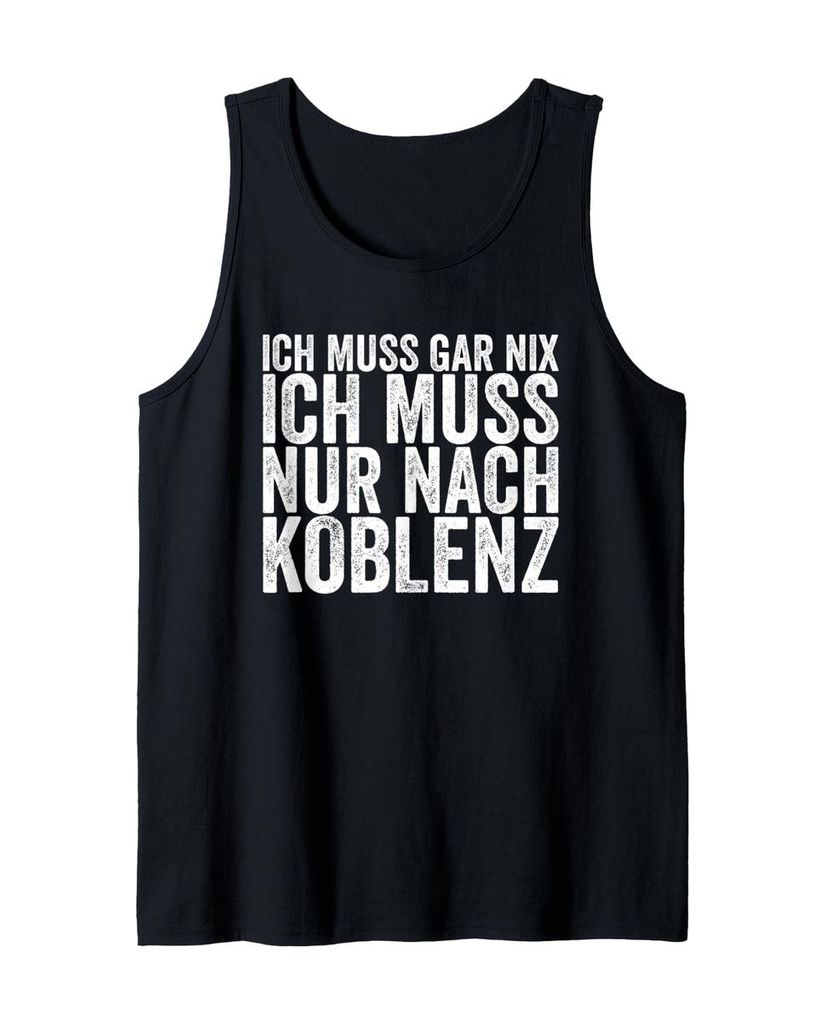 Lustiger Tank Top „Ich Muss Gar Nix Ich Muss Nur Nach“ | lustige-tshirts.de