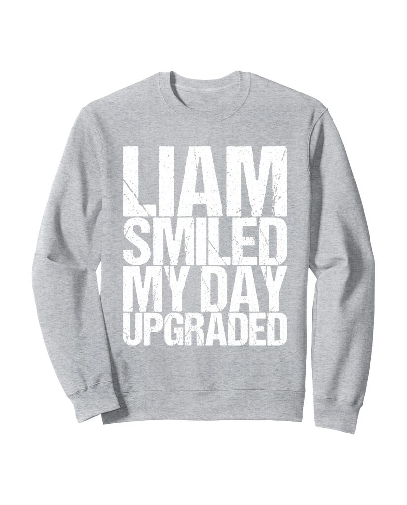 Witziges Valentinstag Sweatshirt „Liam Smiled My Day Upgraded“ – Ansicht 4
