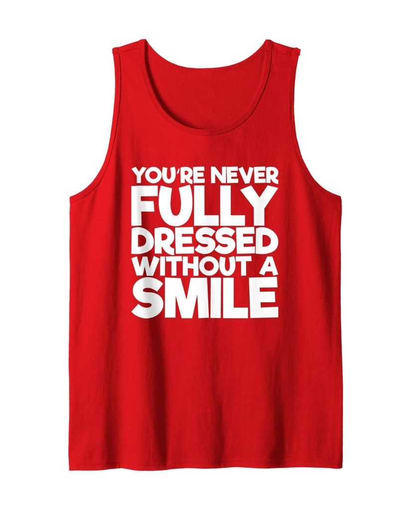 Humorvolles Tanktop „You're Never Fully Dressed Without A Smile“ – Ansicht 11