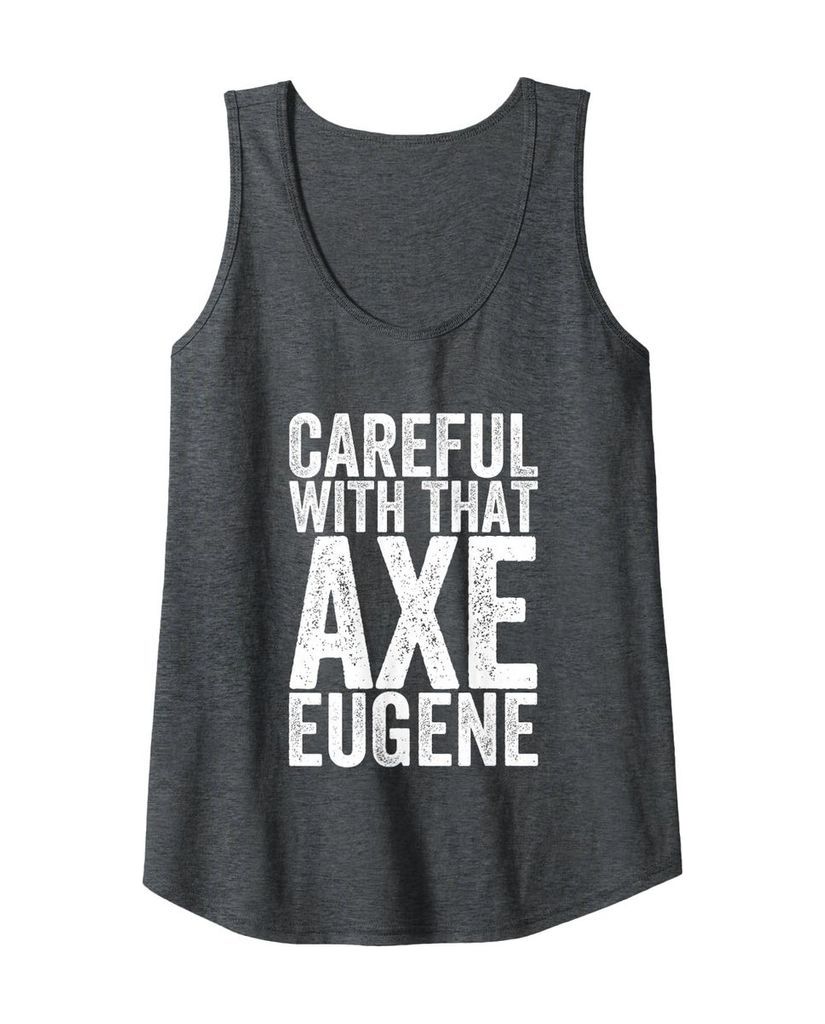 Tanktop „Vorsicht mit der Axt Eugene“ mit Pointe im Namen – Ansicht 4