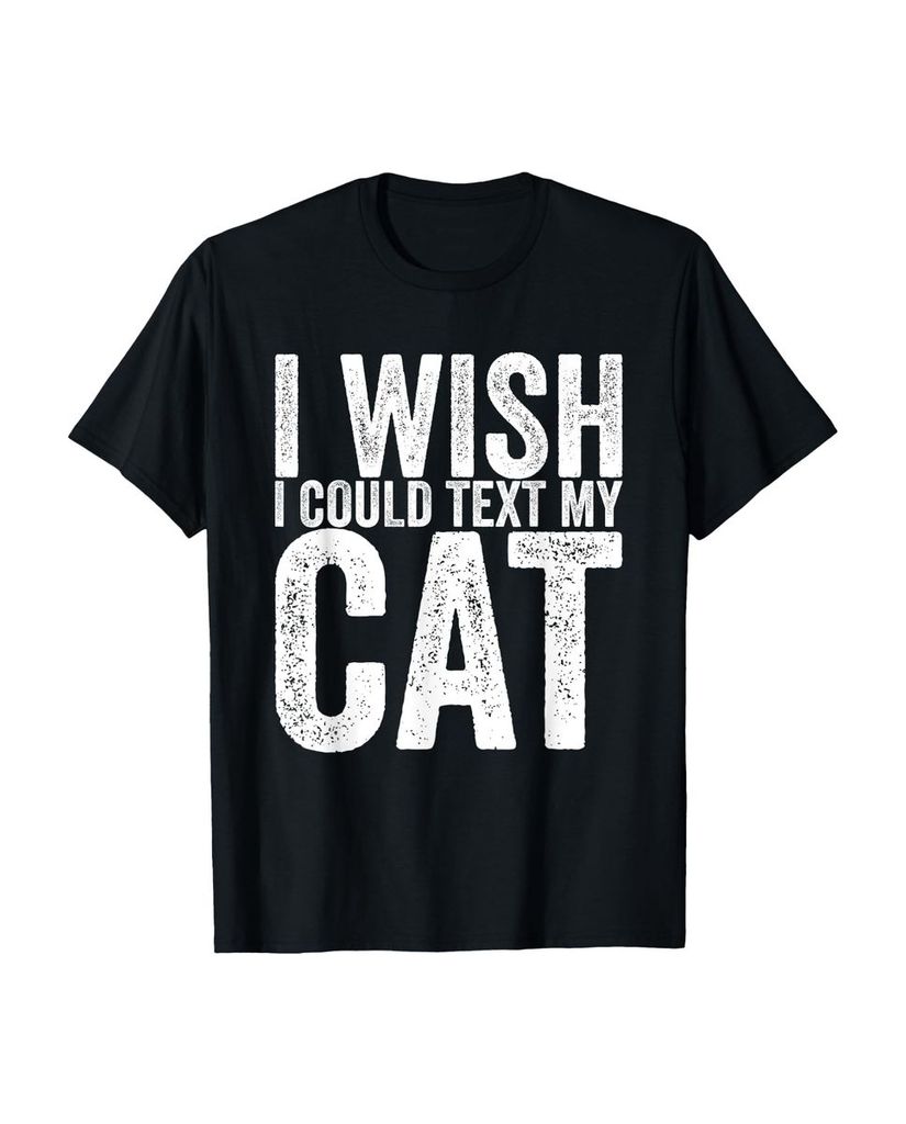 Lustiger T-Shirt „Ich wünschte ich könnte meiner Katze“ | lustige-tshirts.de