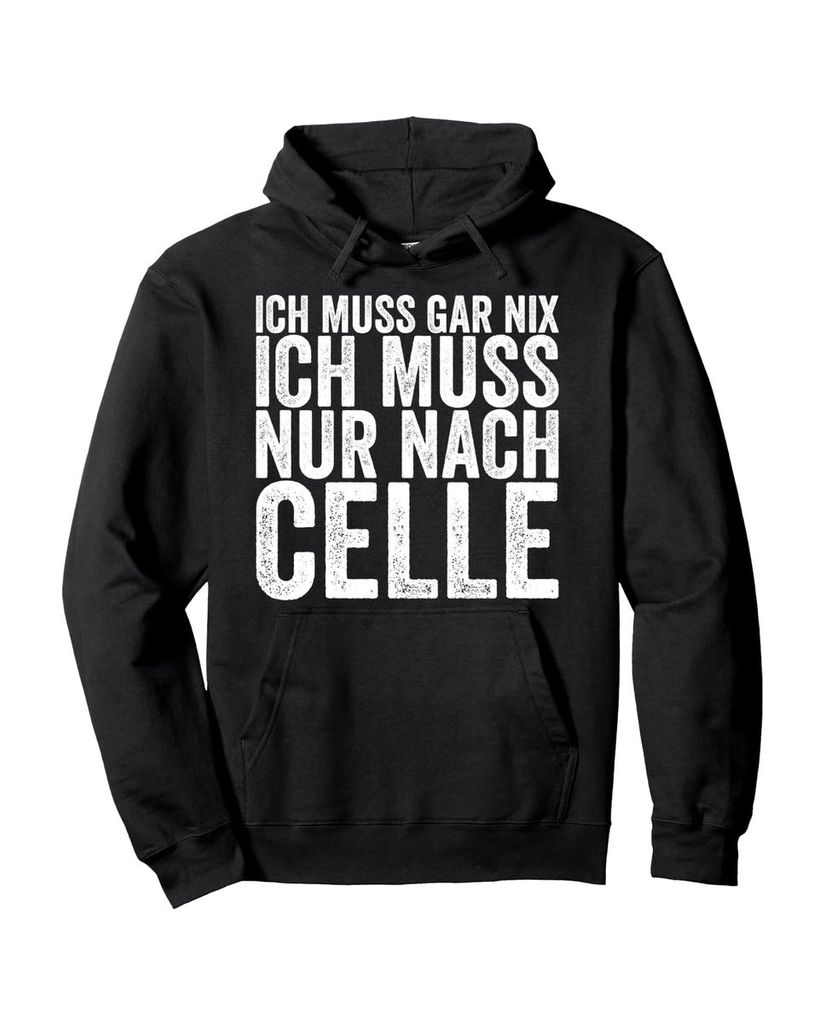 Lustiger Hoodie „Ich Muss Gar Nix Ich Muss Nur Nach Celle“ | lustige-tshirts.de