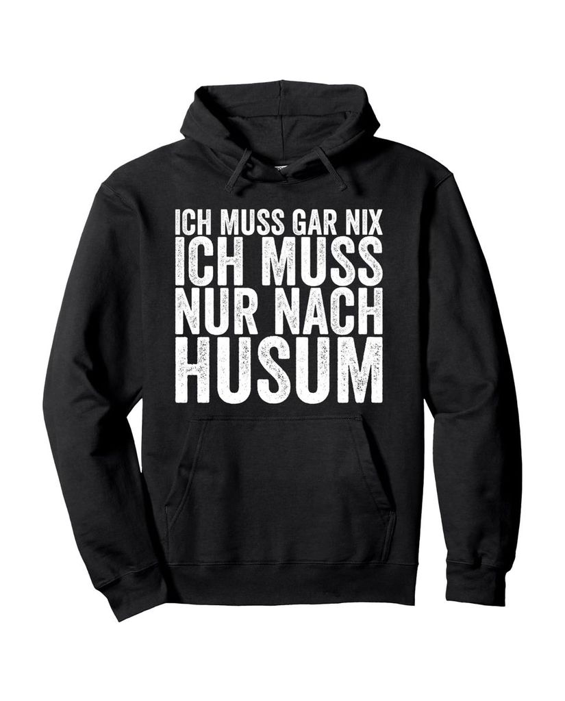 Lustiger Hoodie „Ich Muss Gar Nix Ich Muss Nur Nach Husum“ | lustige-tshirts.de