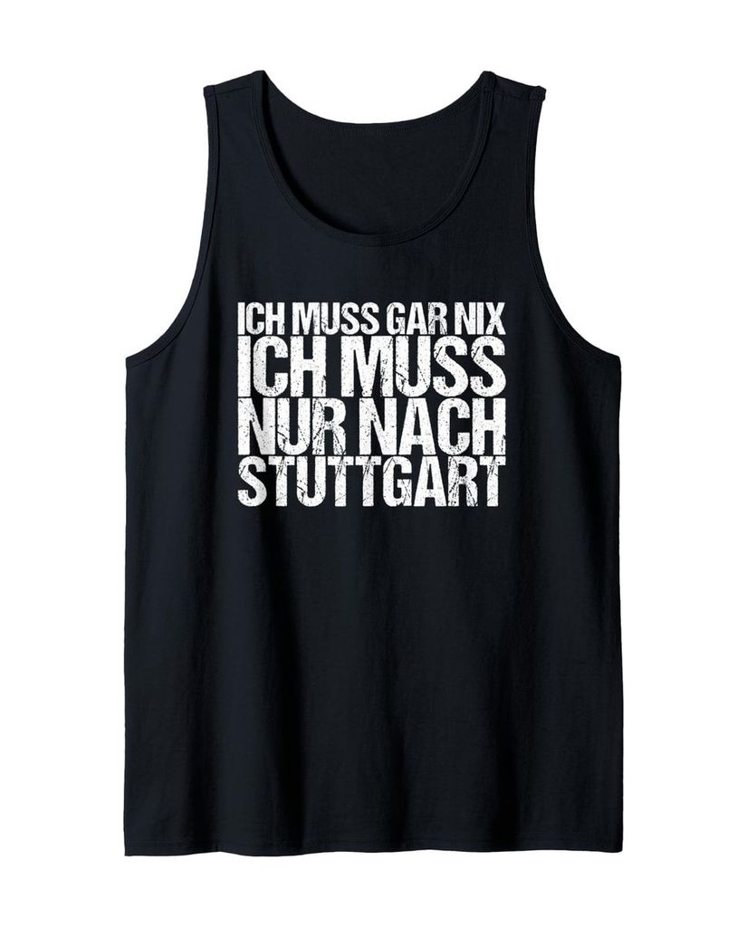 Lustiger Tank Top „Ich Muss Gar Nix Ich Muss Nur Nach“ | lustige-tshirts.de