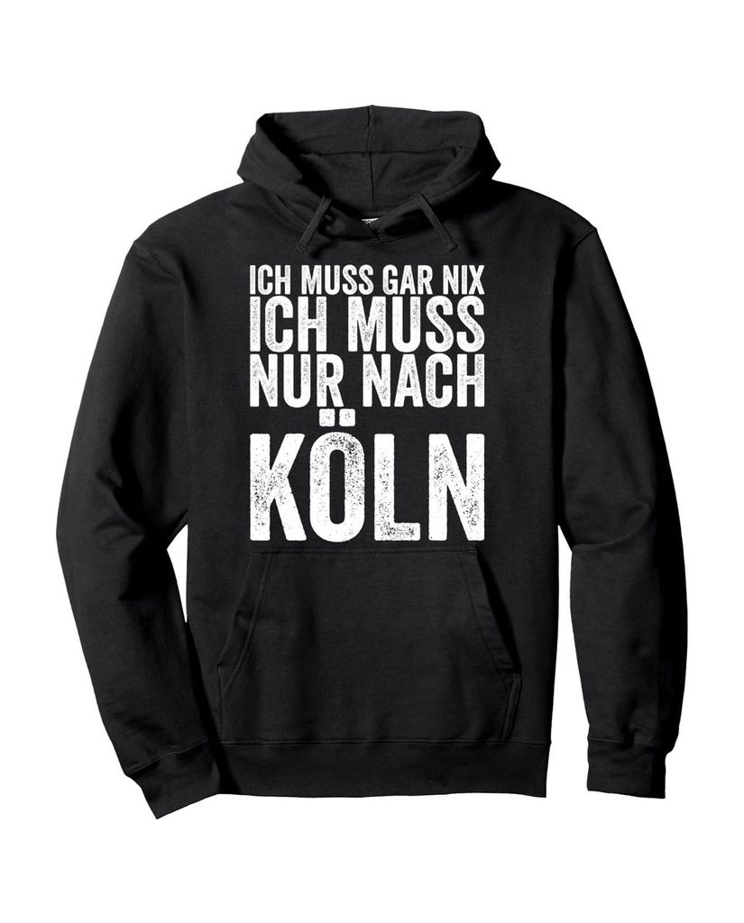 Lustiger Hoodie „Ich Muss Gar Nix Ich Muss Nur Nach Köln“ | lustige-tshirts.de