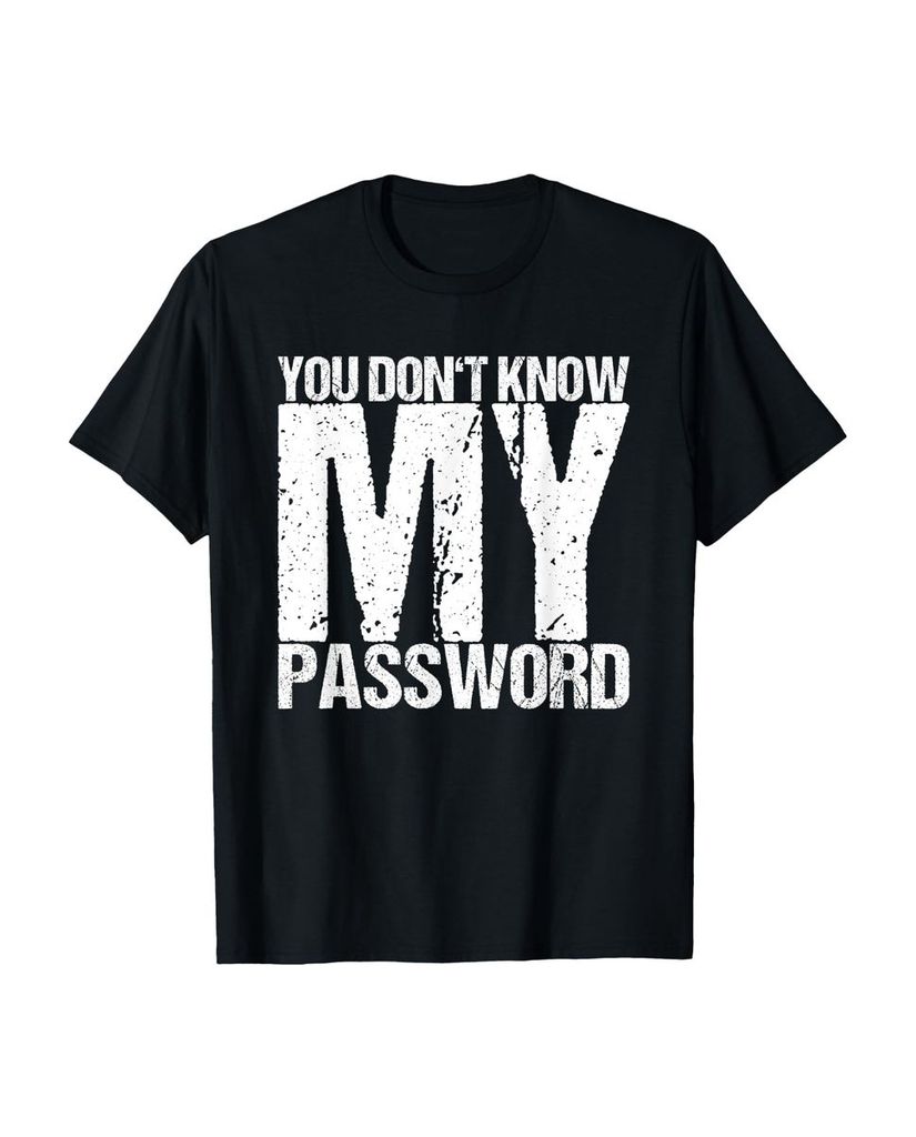 Lustiger T-Shirt „Du kennst mein Passwort nicht“ | lustige-tshirts.de