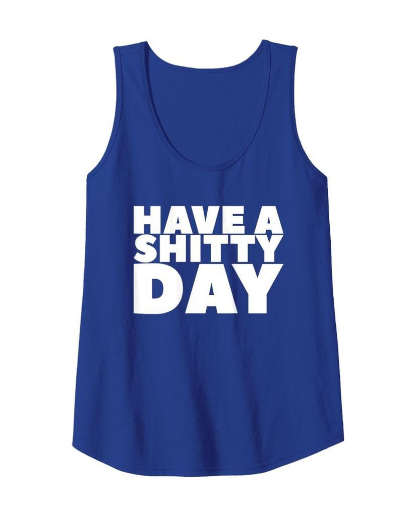 Lustiges Tanktop „Have a Shitty Day“ – Ansicht 16