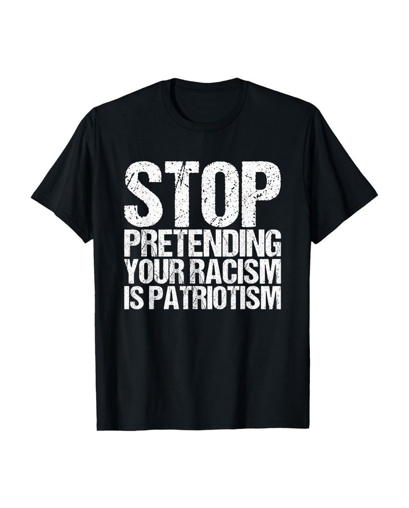 Lustiger T-Shirt „Stop Pretending Your Racism is“ | lustige-tshirts.de