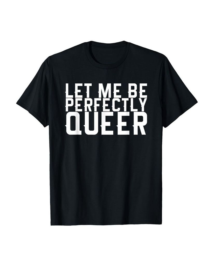 Lustiger T-Shirt „Lass mich perfekt queer sein“ | lustige-tshirts.de