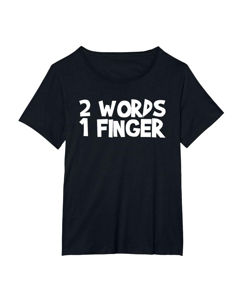 Witziges Geburtstags T-Shirt „2 Words 1 Finger“ – Ansicht 3