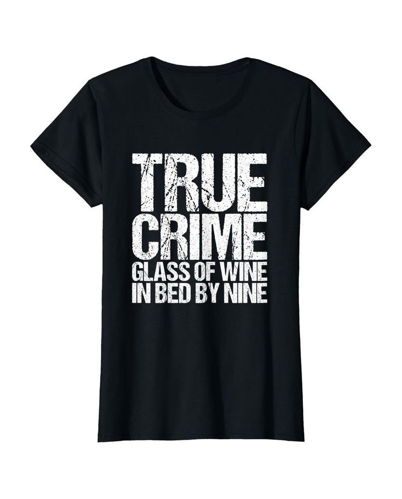 Lustiger T-Shirt „True Crime Glas Wein im Bett von Nine“ | lustige-tshirts.de